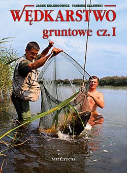 Multico - Wędkarstwo gruntowe cz.1 Jacek Kolendowicz, Tadeusz Za Multico - Wędkarstwo gruntowe cz.1 Jacek Kolendowicz, Tadeusz Za